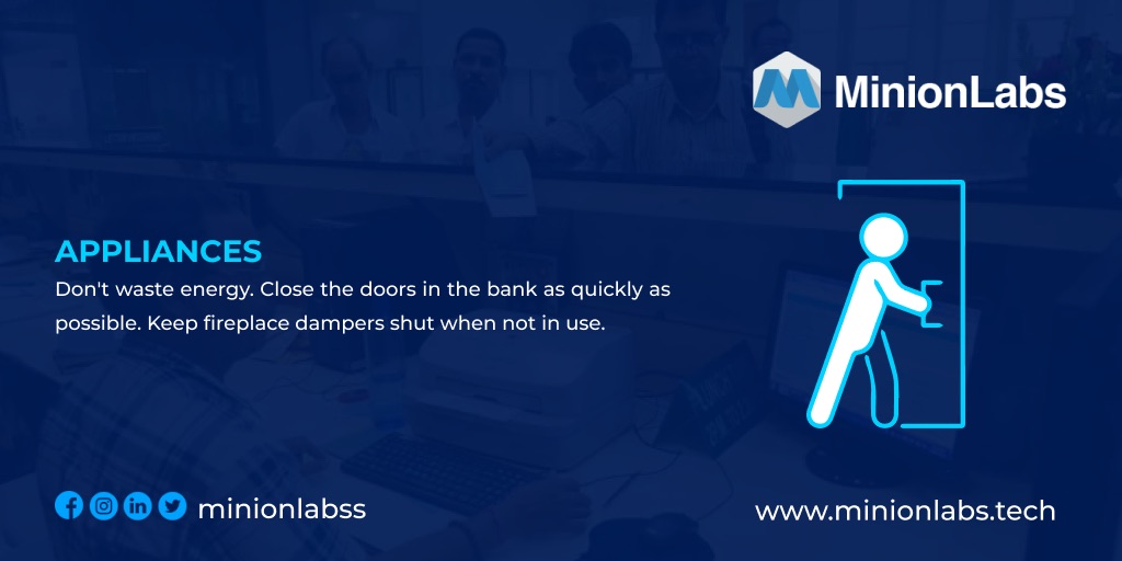 Don't waste energy. Close the doors in the bank as quickly as possible. Keep fireplace dampers shut when not in use.
#MinionLabs #EnergyEfficiency #EnergySavings #Sustainability #temperature #cooling #dampers #energyconsumption #bank