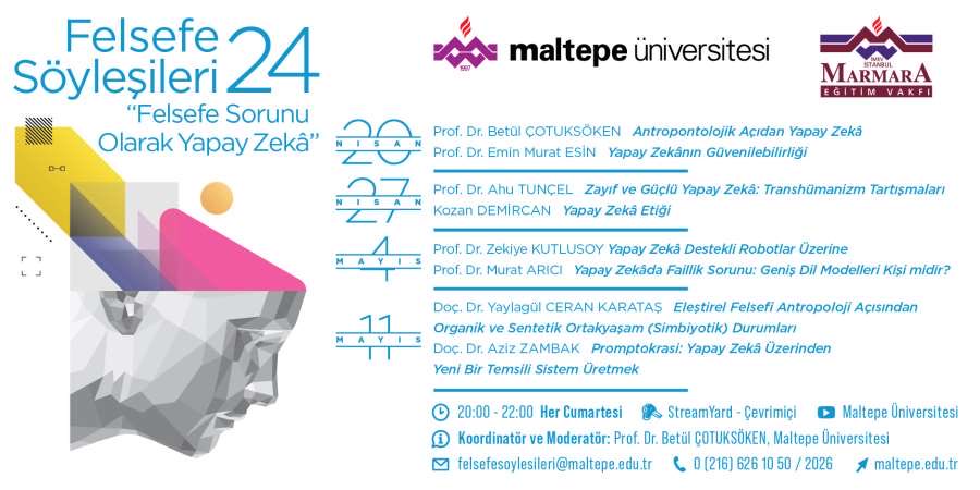 2001 yılında Maltepe Üniversitesinde başlattığım Felsefe Söyleşileri 24. buluşmayla sürüyor… Bu kez konumuz: Yapay Zeka… <a href="/MaltepeEduTr/">Maltepe Üniversitesi</a>  <a href="/insan_felsefesi/">İnsan Felsefesi Topluluğu</a>