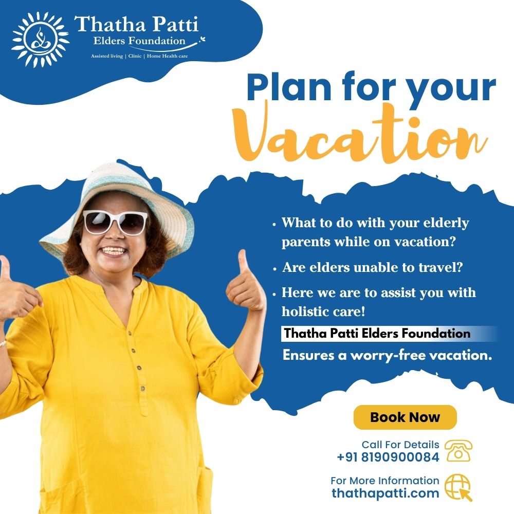 What should you do with your elderly parents while on vacation? Are elders unable to travel? Here we are to assist you with holistic care! Thatha Patti Elders Foundation ensures a worry-free vacation. Call: +91 8190900084 #GrandparentsCare #VacationTime #OldAgeHome #QualityTime