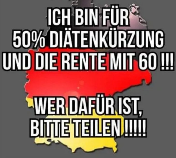 Ich bin dafür,
- den Bundestag zu halbieren,
- die Diäten um 50% zu kürzen,
- die Rente mit 60 Jahren
- & 100% der Illegalen Asylanten sofort rückschaffen
@spdbt @cducsubt @fdp @Die_Gruenen