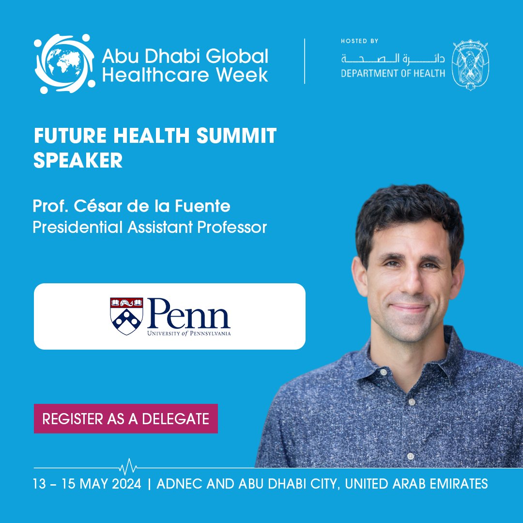 🌐🩺 Prof. @delafuenteupenn, Presidential Assistant Professor at the University of Pennsylvania, will speak at the Future Health Summit during Abu Dhabi Global Healthcare Week. His innovative computational methods have revolutionized antibiotic discovery, yielding multiple…