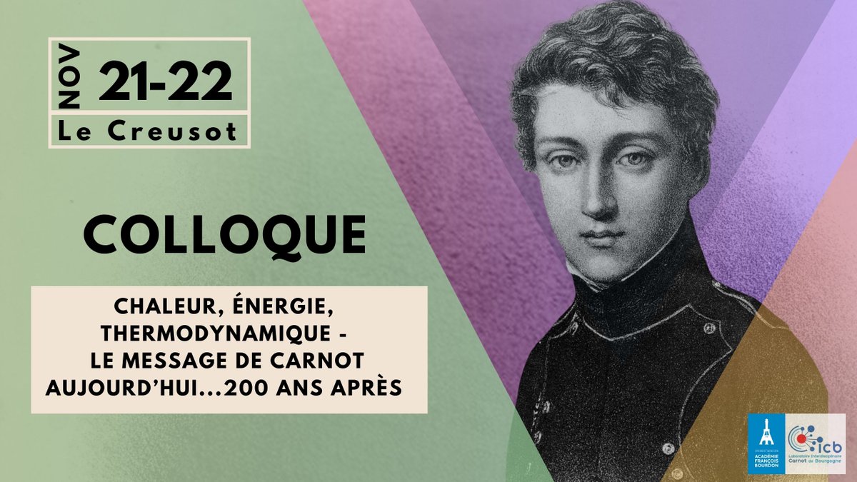 L’Académie François Bourdon organise un colloque "Chaleur, énergie, thermodynamique - Le message de Carnot aujourd’hui… 200 ans après" les 21 et 22 novembre 2024 au Creusot. Une 1ère circulaire ouvre les inscriptions et l’appel à communications : bit.ly/433csnS