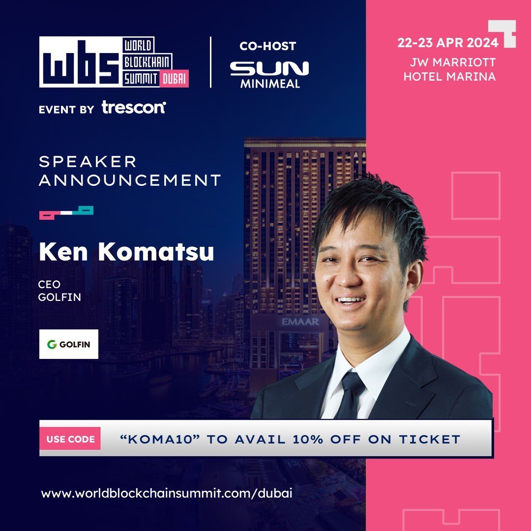 Excited to have Ken Komatsu, CEO of GOLFIN, share insights at the World Blockchain Summit Dubai!

Book your Spot now - hubs.li/Q02sZS8y0

#WBSDubai2024 #BlockchainInnovation #TechRevolution #blockchainevents #investorconnect #web3 #cryptocurrency #speaker #speakerinsights