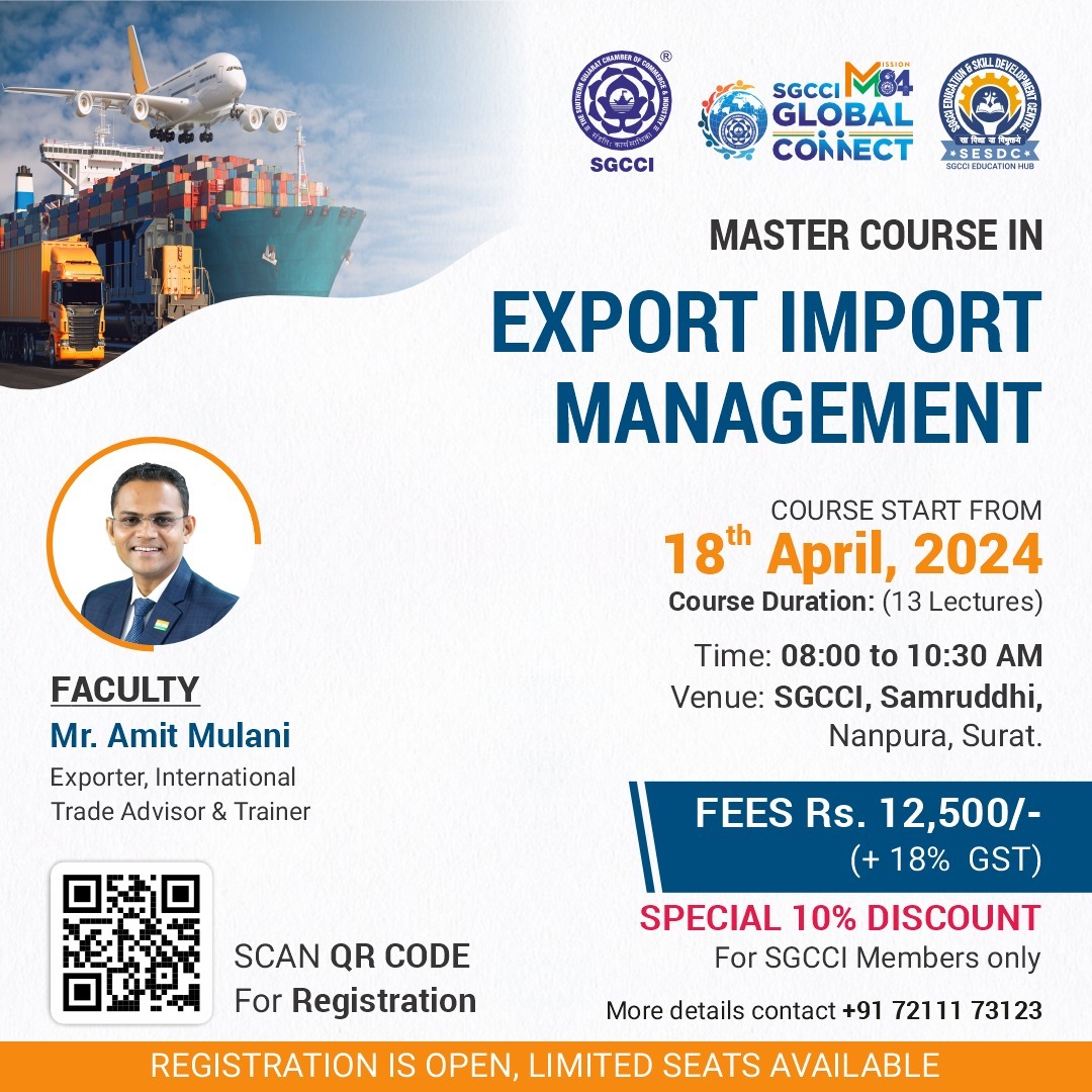 First Free Lecture on Master course of Export Import Management Organized by SGCCI's Education & Skill Development Centre Duration–13 Lectures Start From 18 April at 8:00 AM to 10:30 AM Venue: Samruddhi,Nanpura,Surat Fees: 12500/- + GST Registration Link: bit.ly/4d1iqKo