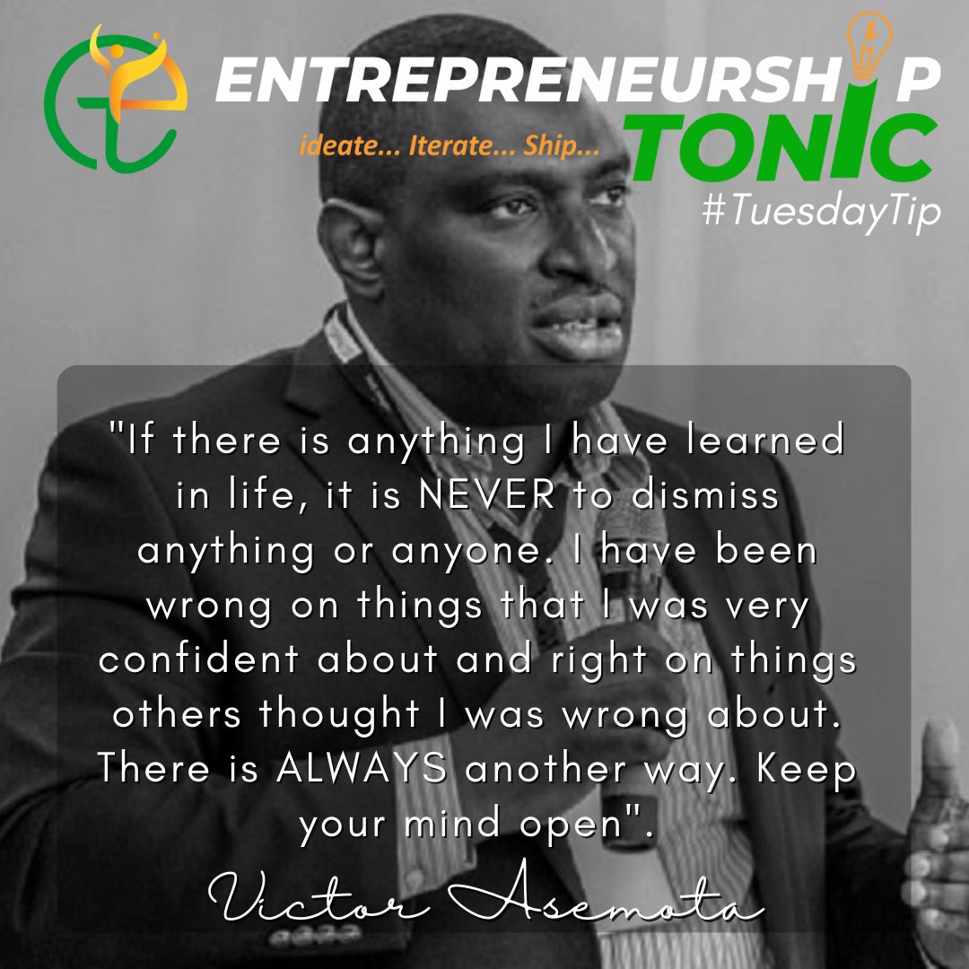 Entrepreneurs must maintain an open mind, as Victor Asemota Asemota advises, to adapt to changing markets, embrace innovation, and seize unforeseen opportunities.

#EntrepreneurshipTonic  
#TuesdayTip 
#AfricanEntrepreneurs
#EntrepreneurMindset