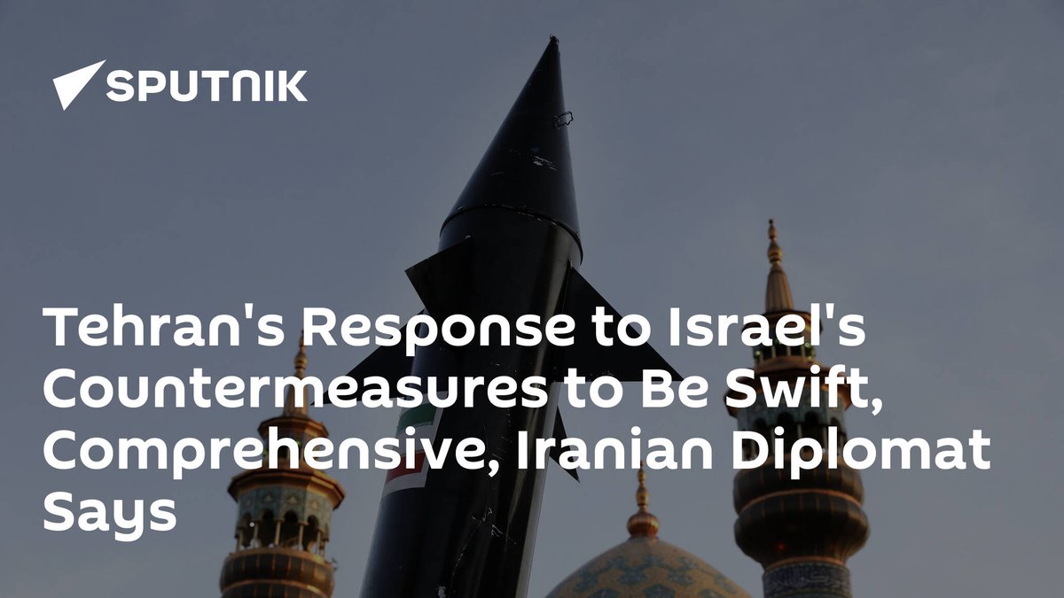 #International #AnnalenaBaerbock Tehran's Response to Israel's Countermeasures to Be Swift, Comprehensive, Iranian Diplomat Says dlvr.it/T5YxrV