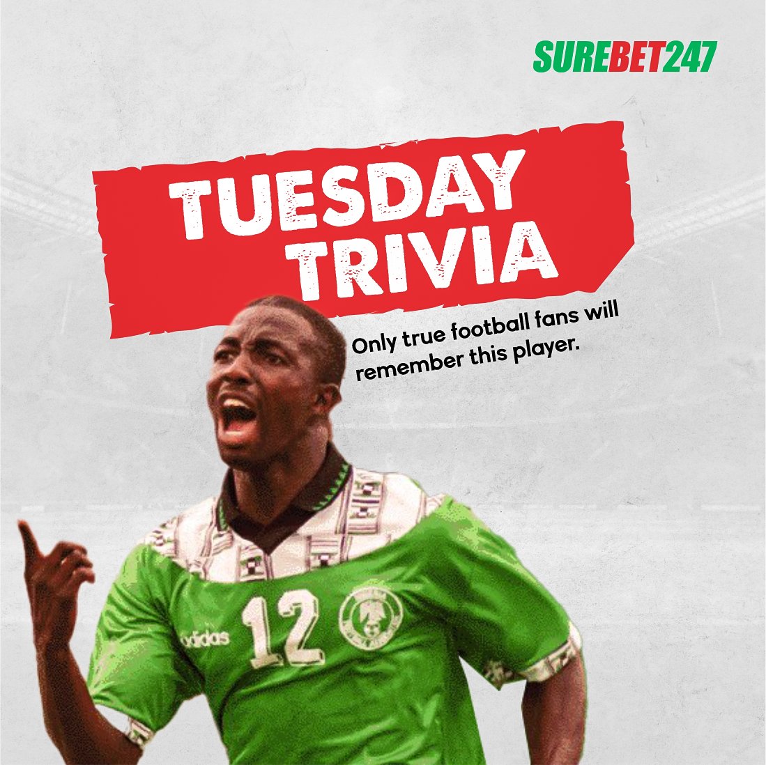 Only true football fans will remember this player. 🇳🇬

Guess who? 🤔

#surebet247 #surebet #güesswho #footballfans #TuesdayTrivia