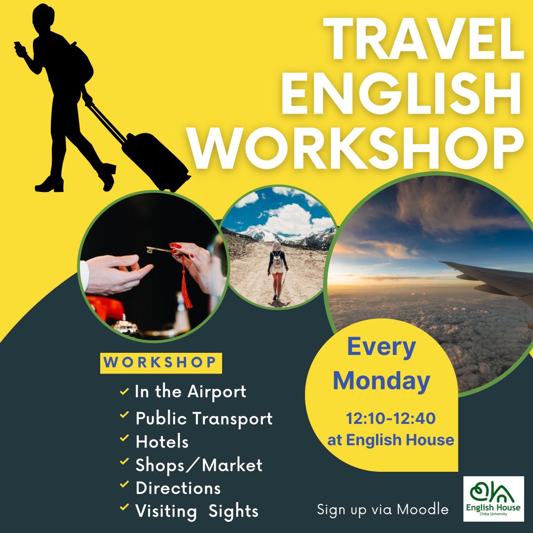 【Travel English Workshop】

Every Thursday 
Time: 12:10-12:40

#ChibaUniversity #EnglishHouse