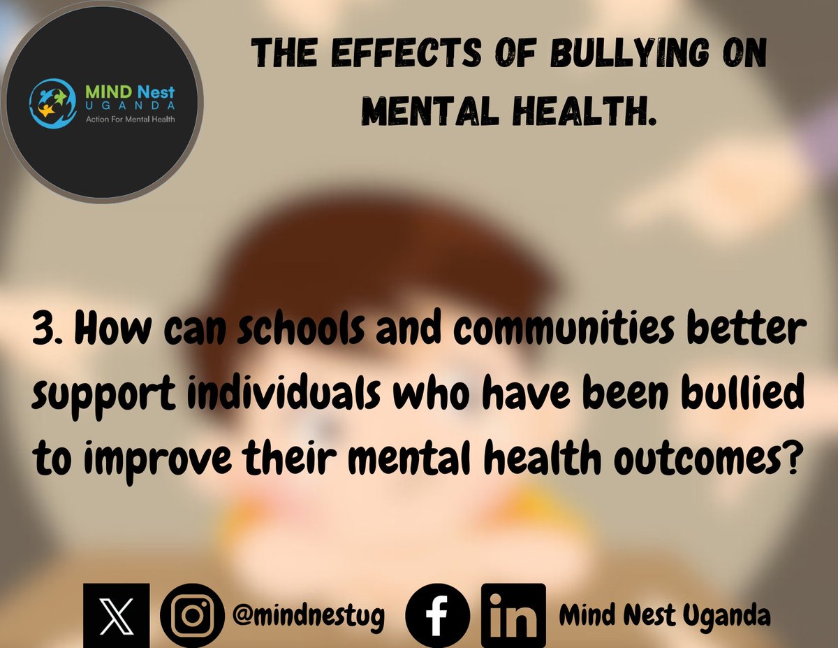 3. How can schools and communities better support individuals who have been bullied to improve their mental health outcomes?

@WhitneyIrene18 @DenisJeefer
@davinnuwagaba @wesleyochieng6

#themindnest #bullying #stopbullying  #selfworth #endbullying #mentalwellbeing