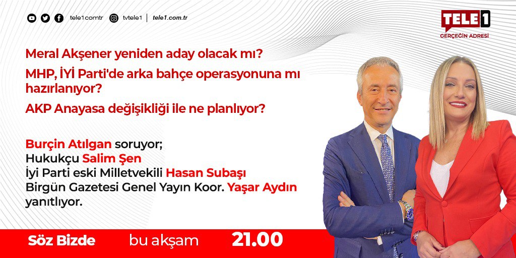 ➤Meral Akşener yeniden aday olacak mı? ➤MHP İYİ Parti'de arka bahçe operasyonuna mı hazırlanıyor? ➤AKP Anayasa değişikliği ile ne planlıyor? @BurcinAtilgan @Saliimsen @Hasan_Subasi @yasaraydinnn Söz Bizde, bu akşam saat 21.00'de TELE1'de