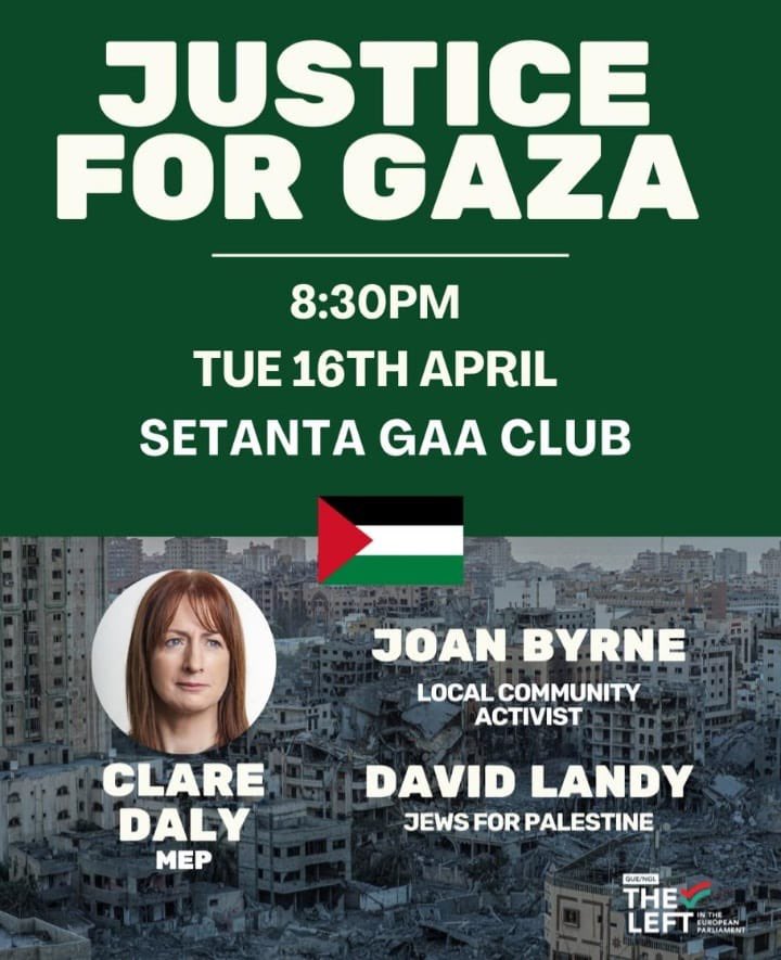 Just a little reminder if you are around tonight in Dublin there is a public meeting #JusticeforGaza addressed by @ClareDalyMEP and David Landy, #JewsForPalestine. It’s in the Setanta GAA club, Ballymun Road (next to the library) at 8.30pm 
#FreePalestine