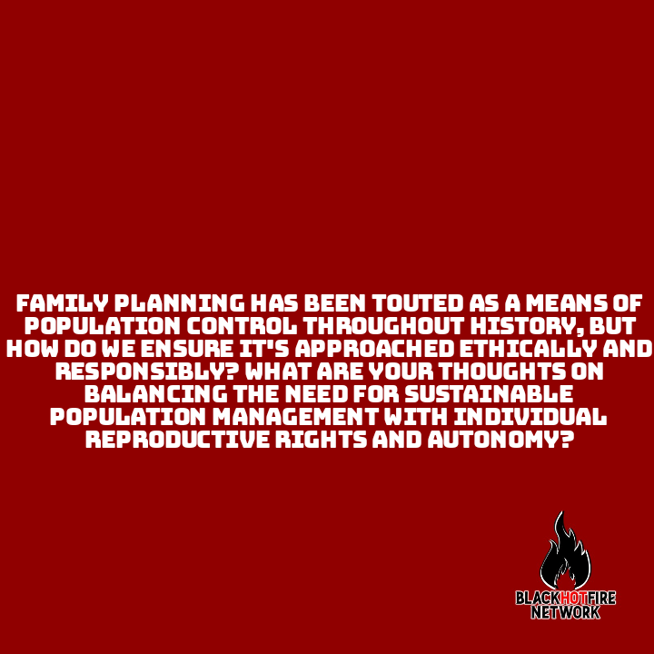 BlackHotFireNe1's tweet photo. Let's dive into this complex issue together! 💭✨ #FamilyPlanning 
#PopulationControl 
#EthicalChoices
#blackhotfirenetwork
#letsengage
#interactiveconversations https://t.co/Jxe211sBCn