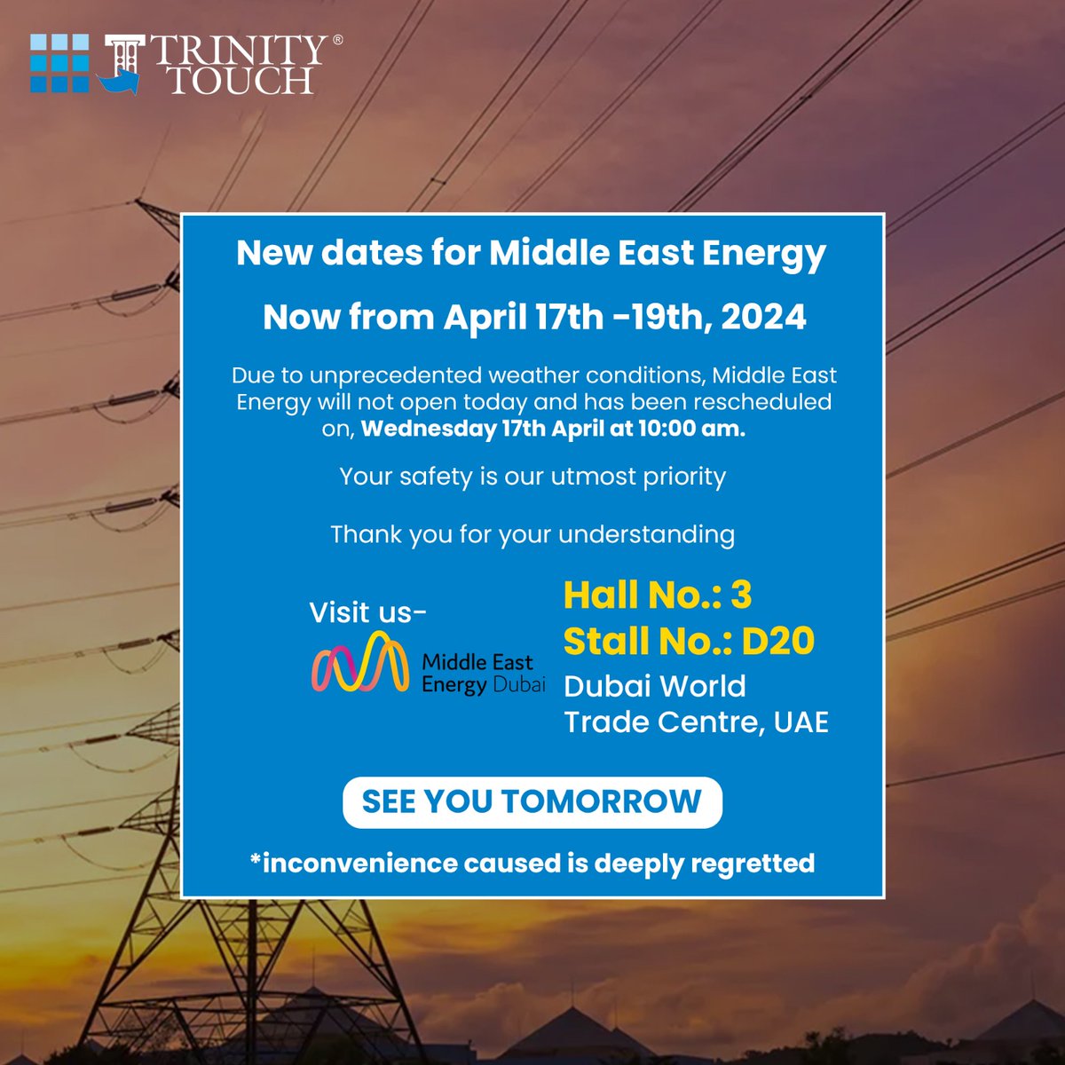 Attention Everyone !!

New Dates for Middle East Energy, opening tomorrow, April 17, 2024

See you tomorrow at 10 am.

Rest assured; we're working hard to ensure a fantastic event for all attendees. Mark your calendars for the new date, and we look forward to seeing you there.