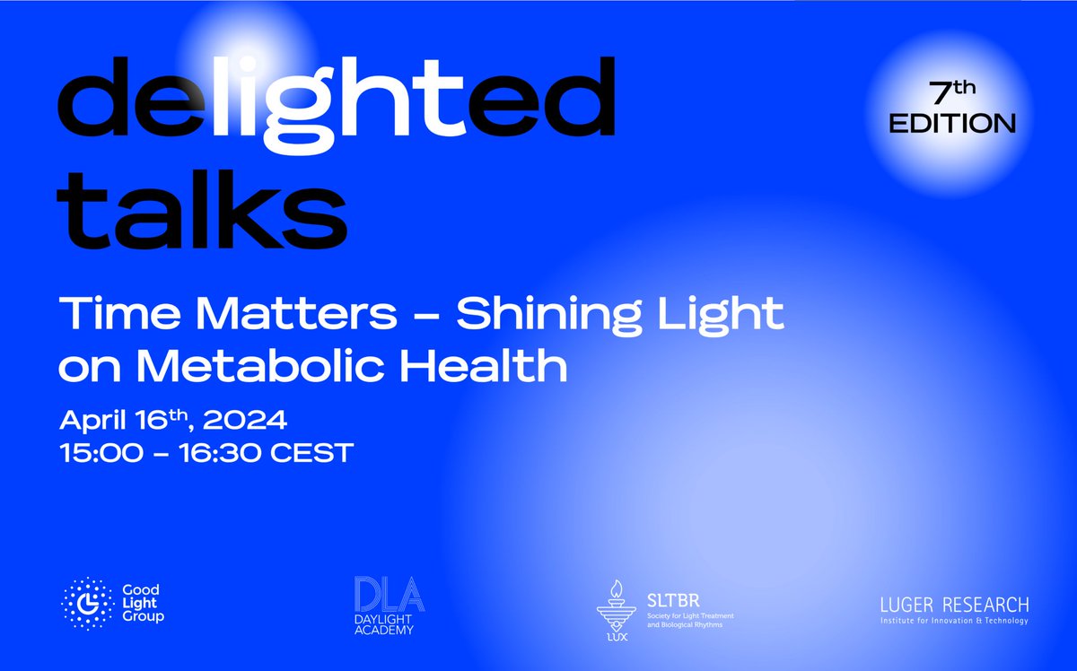 The 7th edition of the deLIGHTed talks 'Time Matters - Shining Light on Metabolic Health' is taking place TODAY at 15:00 - 16:30 CEST. Find out more and register here: goodlightgroup.org/delighted-talk… #delightedtalks #health #daylight #DLAmember