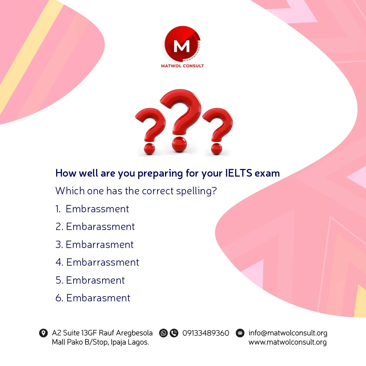 Look 👀👀👀 well, How well are you preparing for your IELTS exam?
-
Choose from option 1-6 the correct spelling

#tuesdaytrivia #ieltspreparation #ieltstips  #Matwolconsult