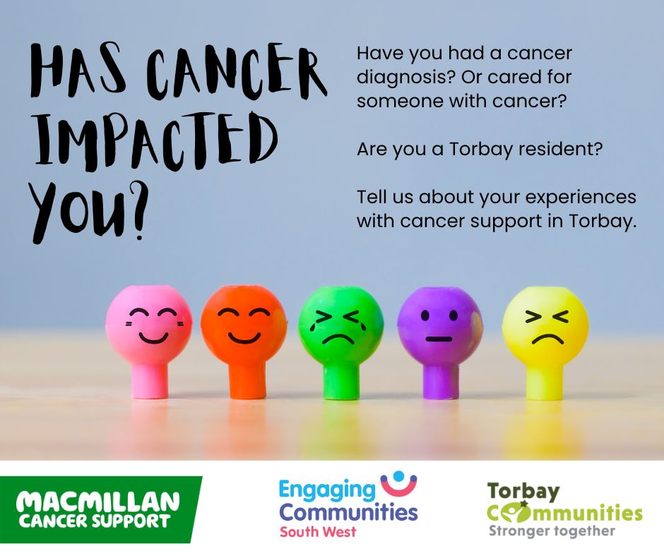 Have you been impacted by cancer? This survey is aimed at any Torbay resident who has been impacted by cancer This includes anyone who has: -had a cancer diagnosis - cared for someone with cancer -had a close friend or relative affected by cancer uk.surveymonkey.com/r/6N568YN