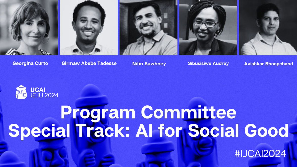 #IJCAI2024 is proud to present the Chairs of AI for Social Good: 🦾Georgina Curto @georginacurto @techethicsnd 🦾Girmaw A. Tadesse @girmawAT @MSFTResearch 🦾Nitin Sawhney @CSAalto 🦾Sibusisiwe A. Makhanya @IBMResearch Africa 🦾Avishkar Bhoopchand @GoogleDeepMind @DeepIndaba