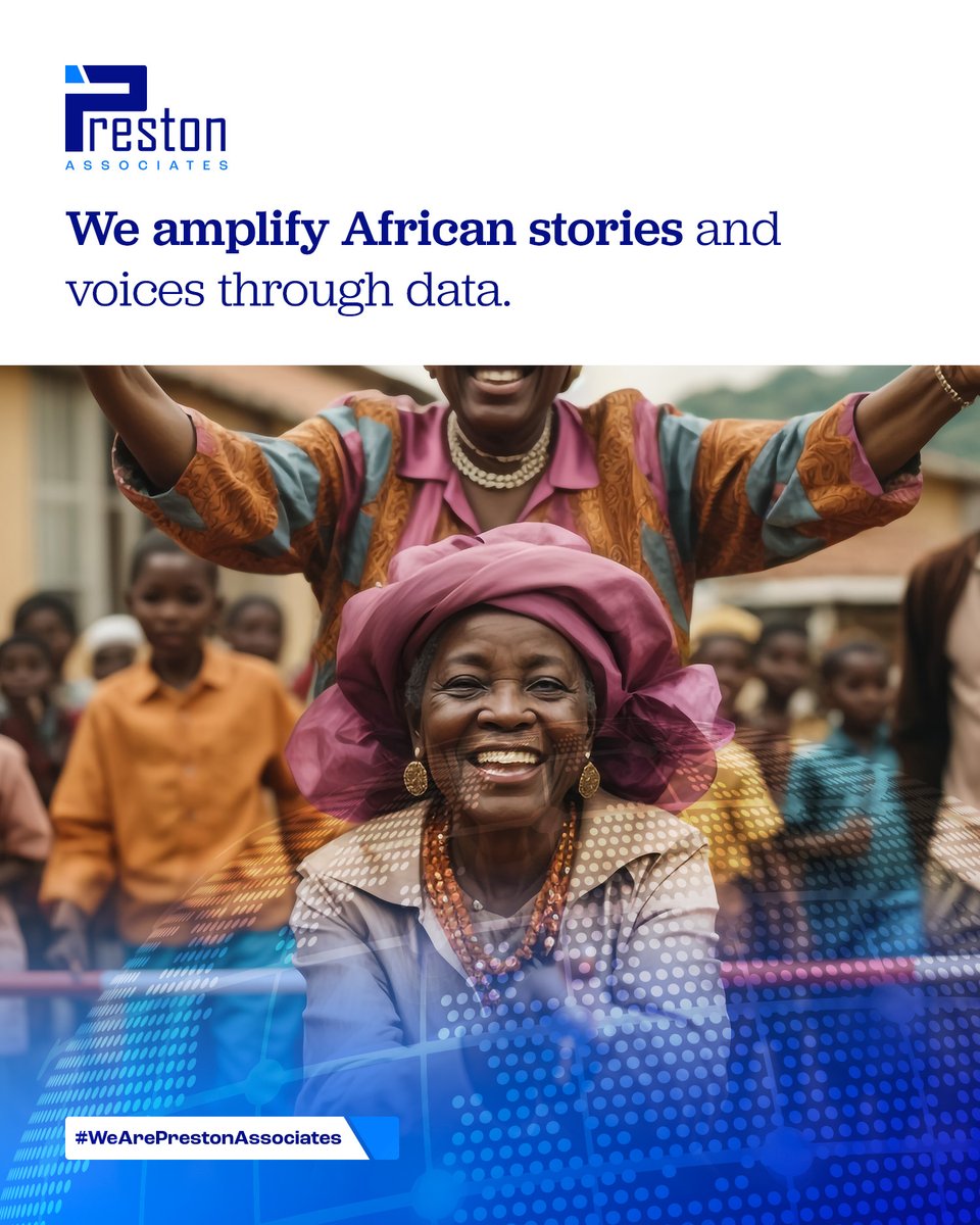 We believe in the strength of African stories and voices. By harnessing the insights provided by data, we tell African stories, drive change and foster a deeper understanding of the diverse experiences and perspectives across the continent. #WearePrestonAssociates