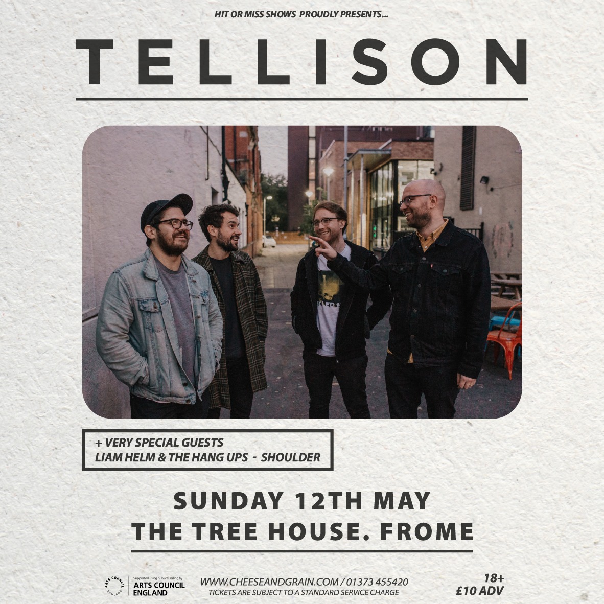 One of the UK's best-ever indie pop bands finally makes it to Frome for an incredibly rare headline show.

<a href="/TellisonTalk/">Tellison</a> 
+ special guests
<a href="/LiamBHelm/">liam</a> &amp; The Hang Ups
Shoulder

Sunday 11th May
The Tree House, Frome
£10 advance / 18+ all standing

Tickets cheeseandgrain.com/events/tellison