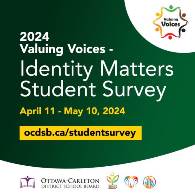 A friendly reminder and appreciation:
The OCDSB's 2024 Valuing Voices, Identity Matters and School Climate Survey is open until Friday, May 10th. Thank you for taking the time to share your feedback for the board and school to best support your child’s learning.