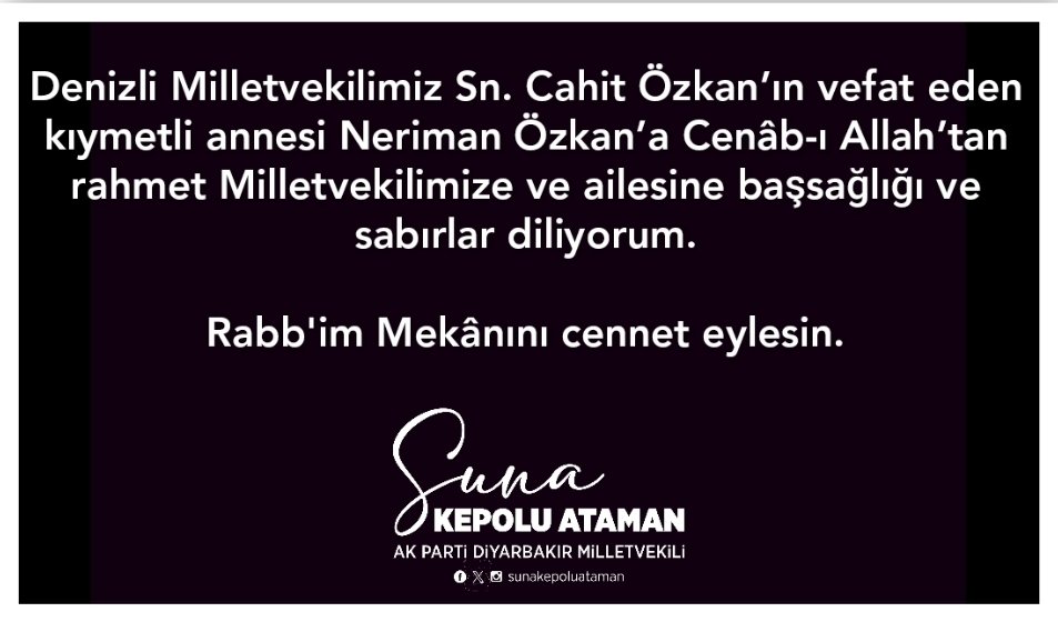 Denizli Milletvekilimiz Sn. Cahit Özkan’ın vefat eden kıymetli annesi Neriman Özkan’a Cenâb-ı Allah’tan rahmet Milletvekilimize ve ailesine başsağlığı ve sabırlar diliyorum. Rabb'im Mekânını cennet eylesin.🤲 @avcahitozkan