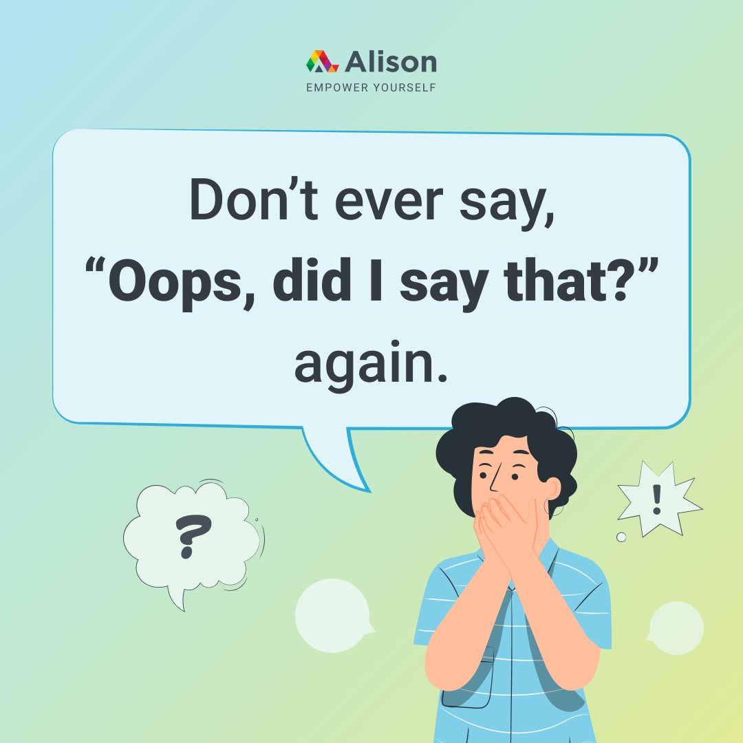 Never fear that 'oops' moment again. ✨

#CommunicationSkills #SpeakLikeABoss #FreeOnlineCourses #SayItRight #Communication #NoMoreOops #Alison #EmpowerYourself