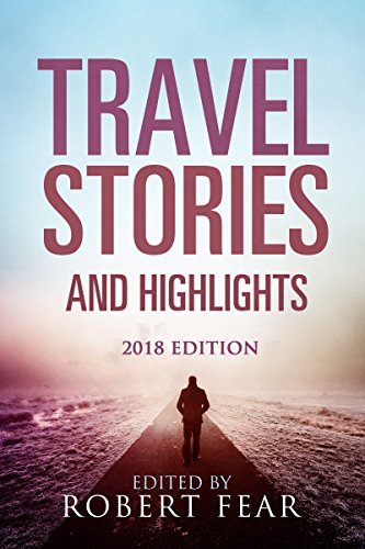 Travel Stories and Highlights: 2018 Edition Travel around the world with this fascinating collection #welovememoirs #travel #shortstories #kindleunlimited allauthor.com/amazon/43389/