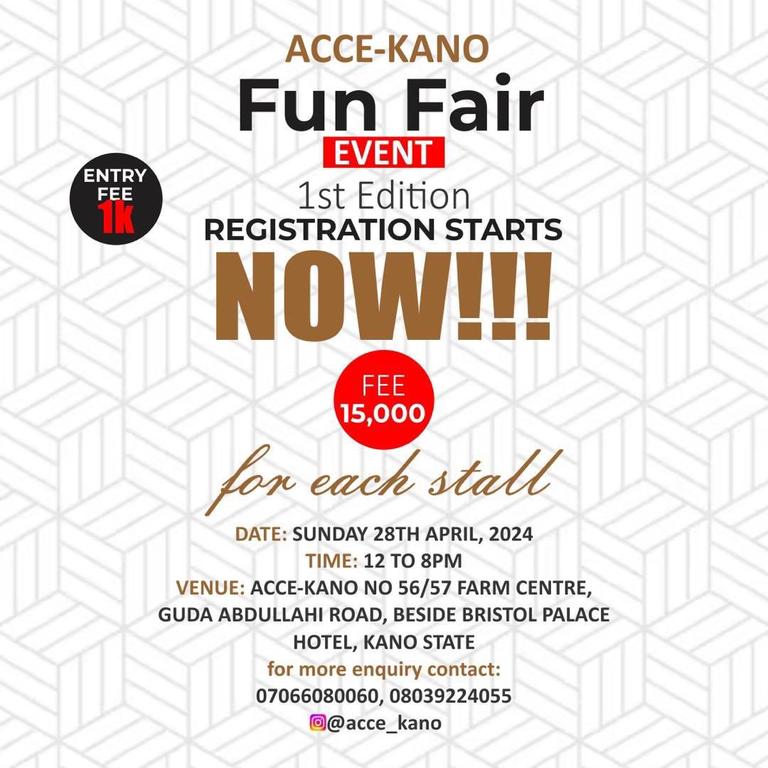 The long awaiting ACCE-KANO Fun Fair happening on 28 of April. 

One of its Kind and one you don’t want to ever miss. 

Just 15K for a Stall. Rush and grab yours asap 🔥🔥