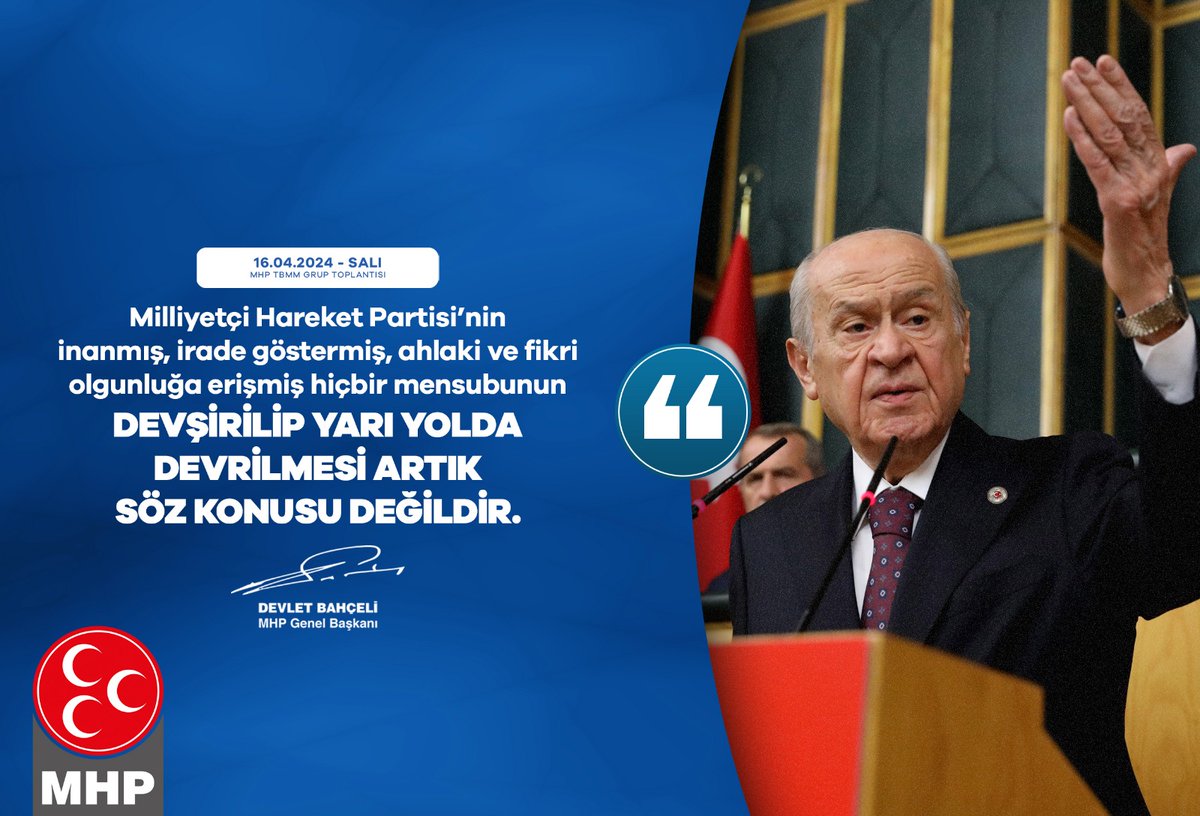 Milliyetçi Hareket Partisi’nin inanmış, irade göstermiş, ahlaki ve fikri olgunluğa erişmiş hiçbir mensubunun devşirilip yarı yolda devrilmesi artık söz konusu değildir. MHP Genel Başkanı, Liderimiz Devlet BAHÇELİ @dbdevletbahceli