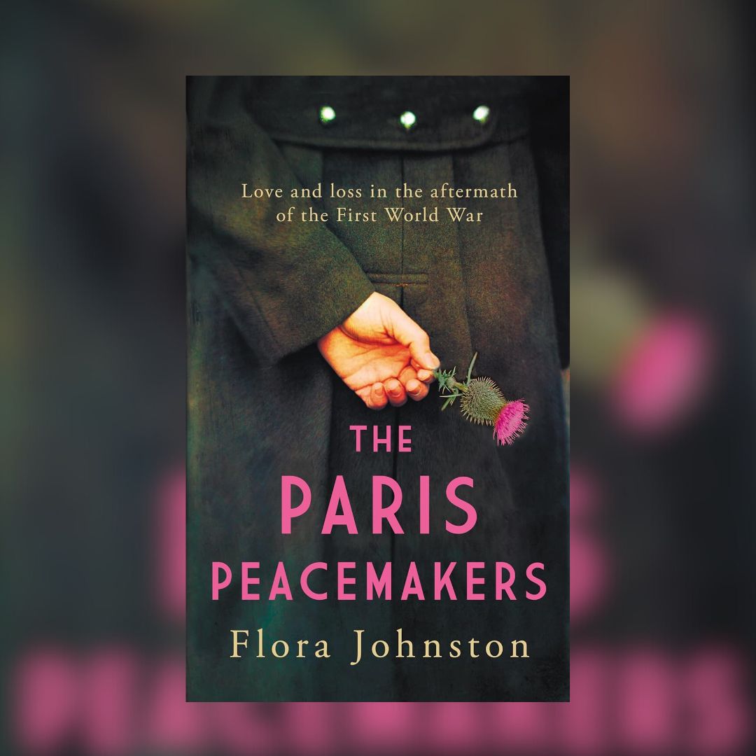 Paris, 1919. THE PARIS PEACEMAKERS by @florajowriter follows three Scots as they attempt to pick up the pieces of their lives while the fabric of Europe is stitched together - for good or ill... Out today from @AllisonandBusby!