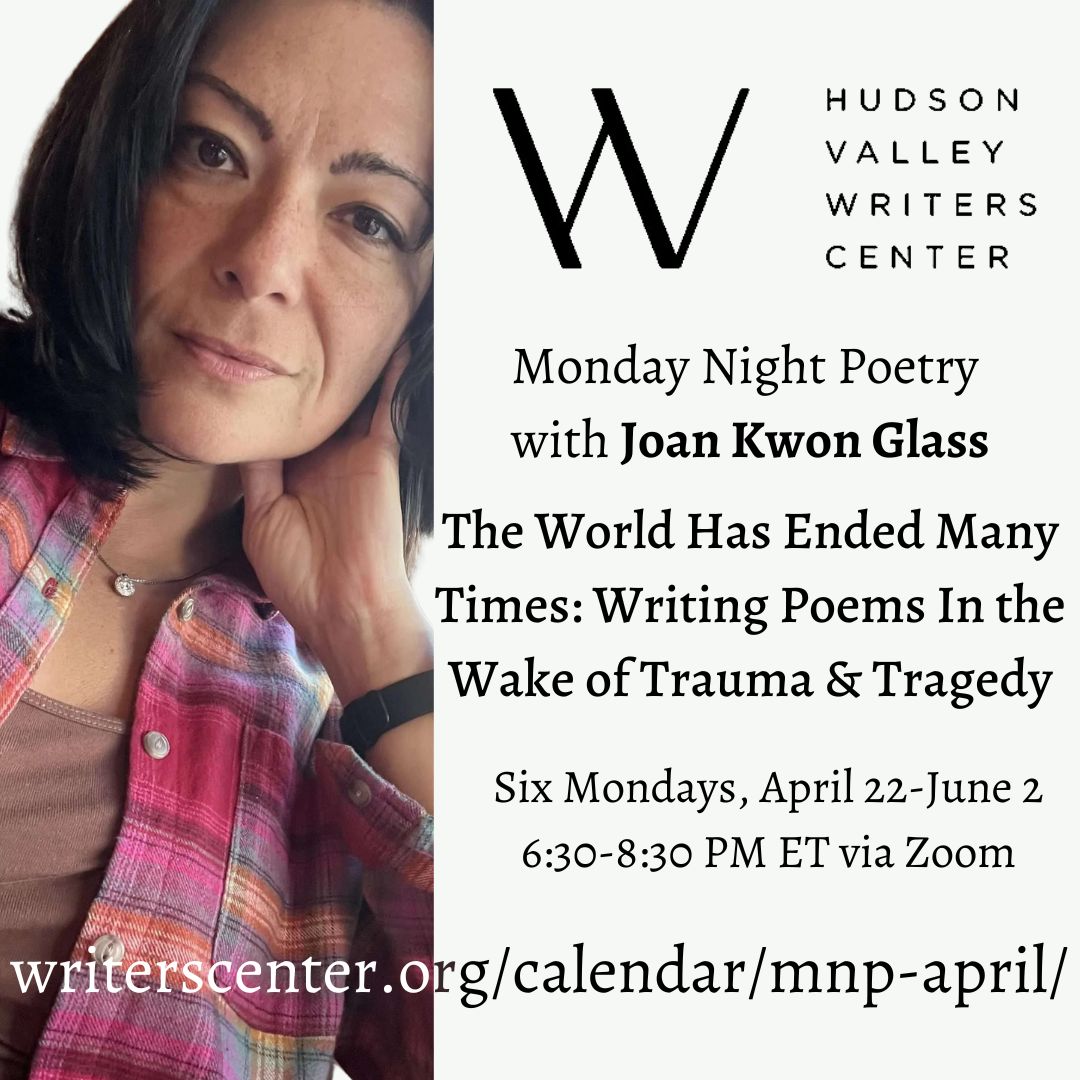 There's still room in Monday Night Poetry with Joan Kwon Glass: The World Has Ended Many Times: Writing Poems In the Wake of Trauma & Tragedy! This six week class series meets on six consecutive Monday nights, April 22 – June 4. writerscenter.org/calendar/mnp-a… #poetry #amwriting