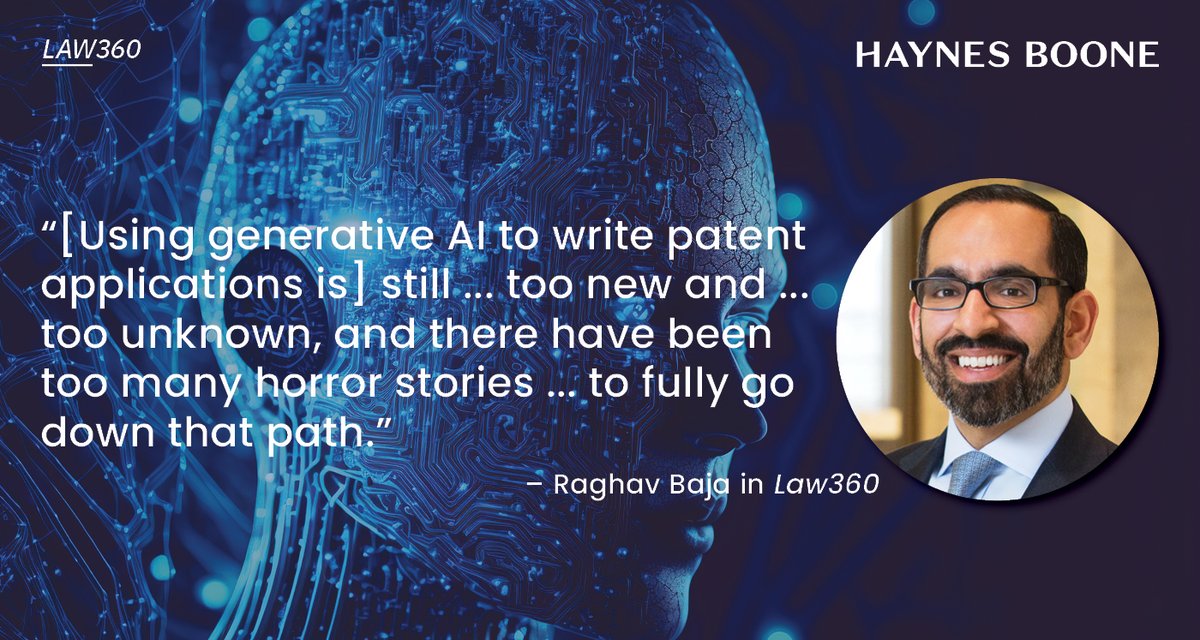 Last week, the #USPTO detailed risks for lawyers using #ArtificialIntelligence, including the ways they must be careful in #patent & #trademark filings. Partners Raghav Bajaj & Dina Blikshteyn spoke with @Law360 & @WTR_Alerts on the topic: haynesboone.com/news/articles/…