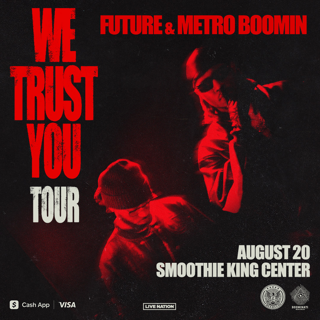 JUST ANNOUNCED: Future & Metro Boomin – We Trust You Tour comes to Smoothie King Center on August 20. Get tickets Friday, April 19 at 10AM. bit.ly/Future_nola