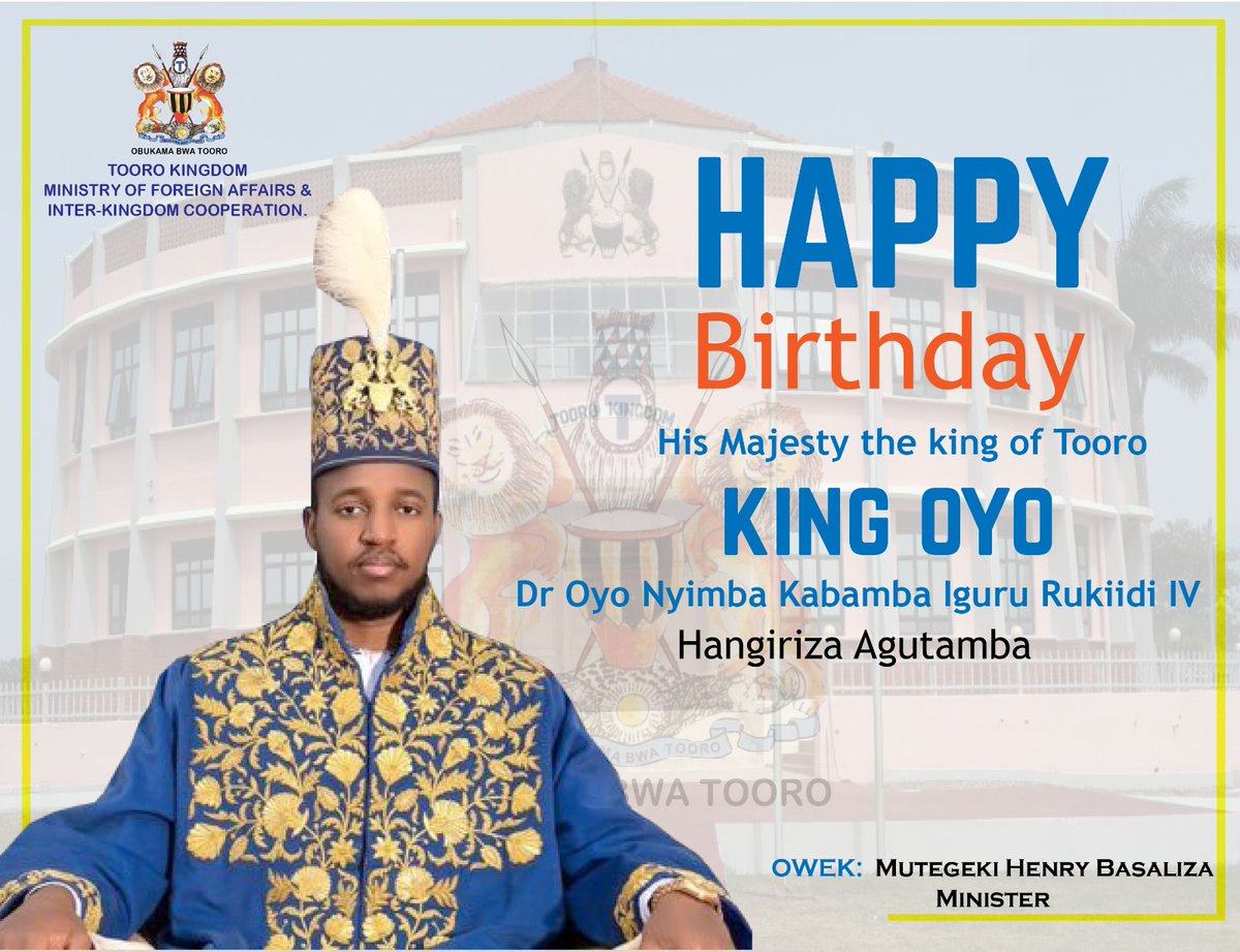 Let me take this opportunity to wish his Majesty Dr Oyo nyimba kabamba Iguru Rukiidi IV a happy birthday. May your reign be filled with peace, prosperity, and everlasting happiness. Hangiriza Agutamba Hangiriza omwebingwa Hangiriza Enzaire Tuli bawe Amooti.