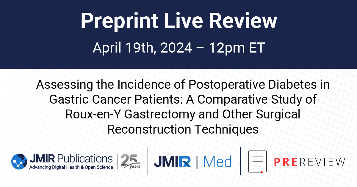 Join @jmirpub & @PREreview_ for a Live Review of the following #preprint medRxiv: hubs.la/Q02stFJ70   

️ April 19, 9am PT / 12pm ET / 4pm UTC

Learn More & Register: hubs.la/Q02stzYT0

#T2DM #AcademicTwitter #GastricCancer