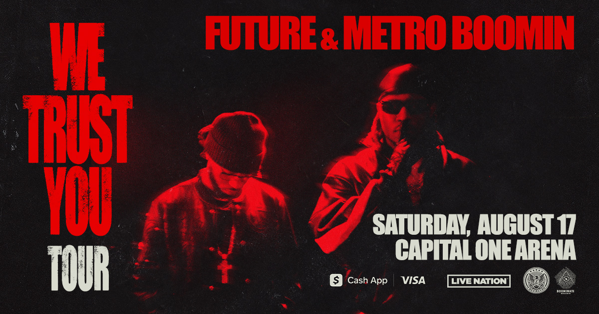 JUST ANNOUNCED: Future & Metro Boomin – We Trust You Tour comes to Capital One Arena on Aug. 17. Get tickets Friday, April 19 at 10AM.
