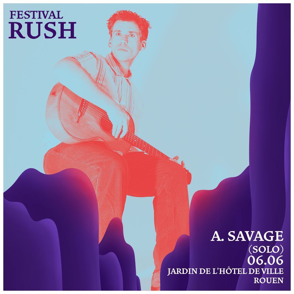 #RUSH #FESTIVAL A. SAVAGE (solo) - jeudi 06 juin 19h Jardin de l’Hôtel de Ville, #Rouen – #Gratuit @MetropoleRouenN #FestivalRush