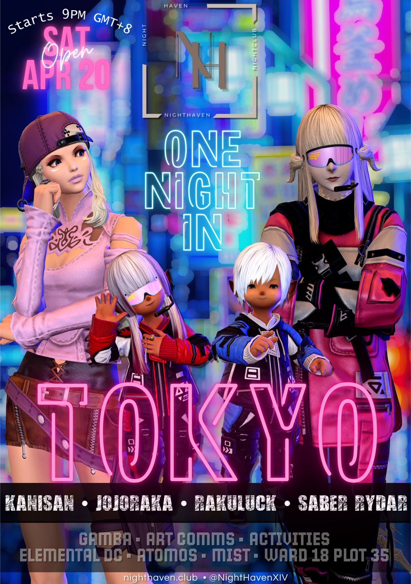 NightHaven presents One Night in Tokyo featuring: 🔹 Japanese DJ lineup 🔹 Neon, Streetwear & Cosplay 🔹 Art commissions by Gochuumon Artists 🔹 Party games & Gamba Join us this Saturday Apr 20th - 9PM GMT+8 #ElementalDC Atomos - Mist - Ward18 Plot35 #nighthaven_ff14