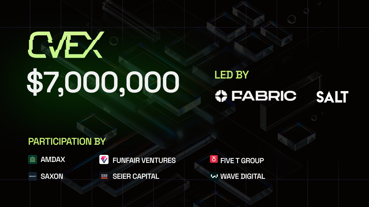 Crypto Valley Exchange Protocol (CVEX) (@cvex_xyz) on Twitter photo Weโre excited to announce that CVEX has raised $7 million!
The round was co-led by <a href="/fabric_vc/">Fabric Ventures</a> & <a href="/SALTConference/">SALT</a> family fund and includes:
- <a href="/AmdaxNL/">Amdax</a>
- <a href="/wavedigital_/">Wave Digital Assets</a>
- <a href="/FunFairTech/">FunFair Technologies</a> Ventures
- <a href="/seiercapital/">Seier Capital</a>
- Five T Tech
- <a href="/saxonxyz/">Saxon</a> Weโre excited to announce that CVEX has raised $7 million!
The round was co-led by <a href="/fabric_vc/">Fabric Ventures</a> & <a href="/SALTConference/">SALT</a> family fund and includes:
- <a href="/AmdaxNL/">Amdax</a>
- <a href="/wavedigital_/">Wave Digital Assets</a>
- <a href="/FunFairTech/">FunFair Technologies</a> Ventures
- <a href="/seiercapital/">Seier Capital</a>
- Five T Tech
- <a href="/saxonxyz/">Saxon</a>