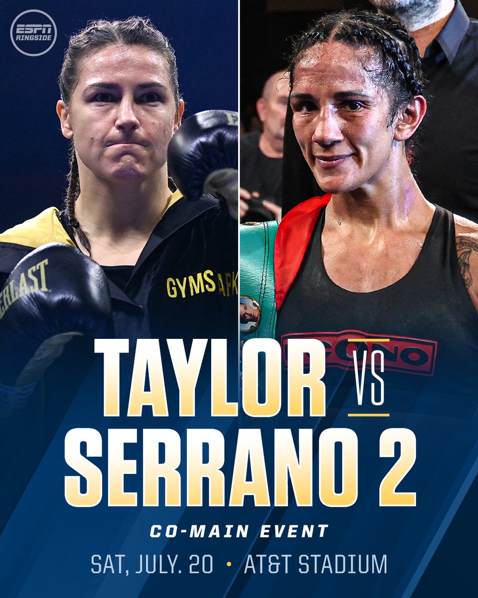 Katie Taylor will rematch Amanda Serrano on July 20 at AT&T Stadium in Arlington, Texas, as the co-main event of the boxing match between Mike Tyson and Jake Paul, officials told @marcraimondi.