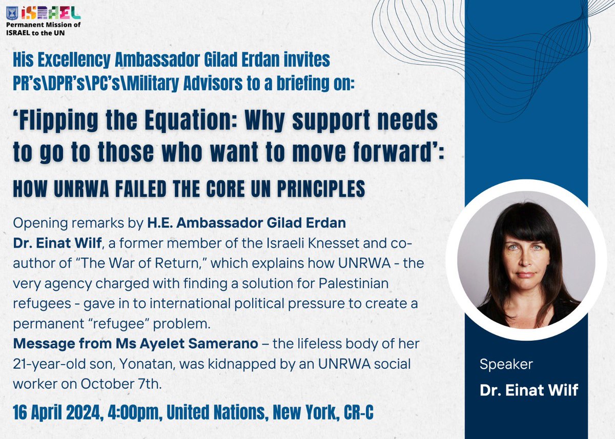 Today at 4pm EST, Israel’s Ambassador @giladerdan1 will host a special briefing at the UN together with Dr. @einatwilf regarding UNRWA’s aid to Hamas murderers, the use of the organization by terrorists, and how UNWRA’s mandate perpetuates the conflict with the Palestinians. We…