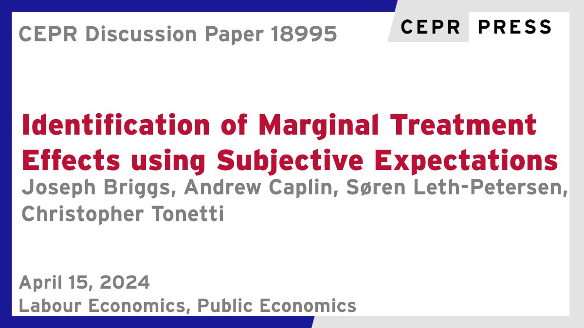 New CEPR Discussion Paper - DP18995
Identification of Marginal Treatment Effects using Subjective Expectations
J Briggs @GoldmanSachs, A Caplin @nyuniversity, @leth_soren @uni_copenhagen @UCPH_Research, C Tonetti @StanfordGSB 
ow.ly/SKa650Rh0V1
#CEPR_LE, #CEPR_PE #economics