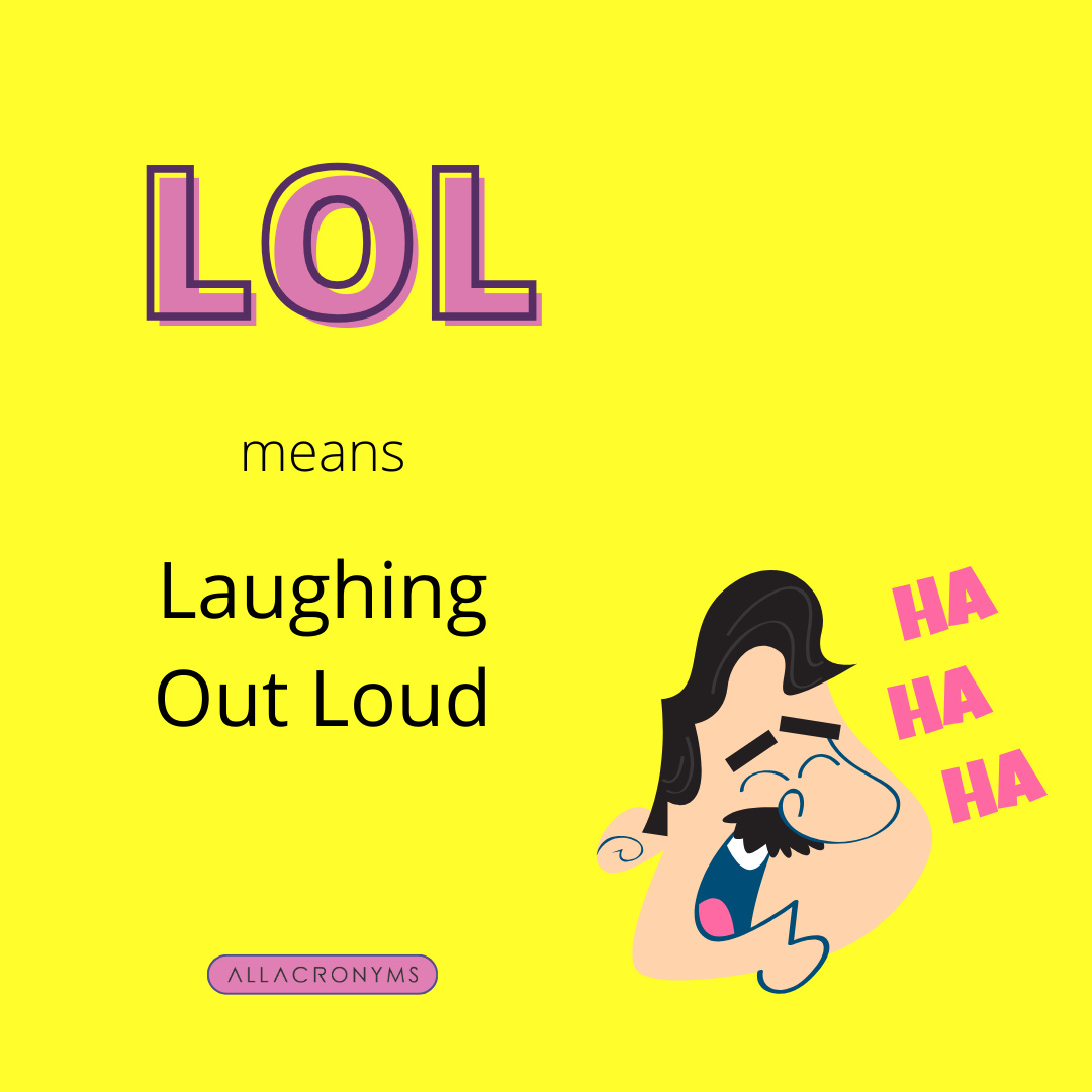 allacronyms.com/LOL

LOL (Laughing Out Loud) is probably the oldest abbreviation used to express amusement.

#Acronyms #Abbreviations #learningEnglish #englishOnline #englishLanguage #LOL