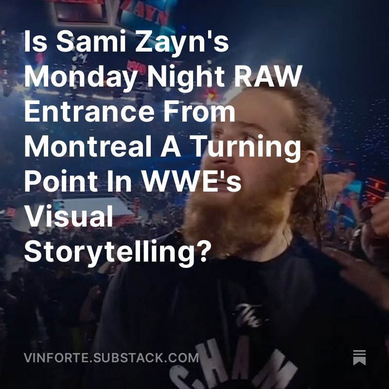 Hot off the presses! New article is LIVE! Is <a href="/SamiZayn/">Sami Zayn</a>'s RAW entrance from Montreal a turning point in WWE's visual storytelling? 

Link: vinforte.substack.com/p/is-sami-zayn…