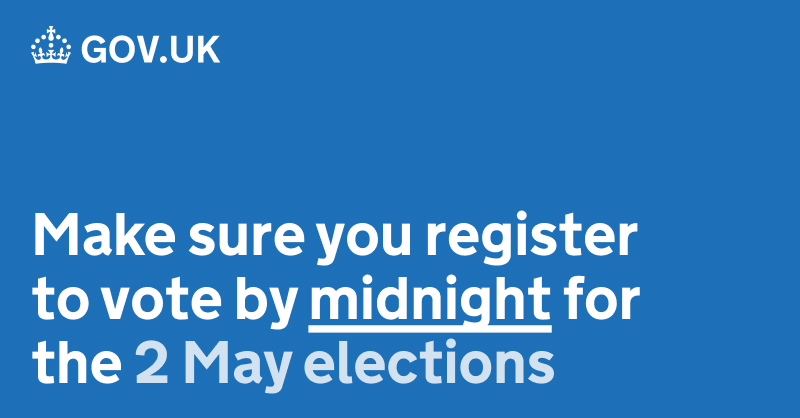 🚨 If you want to vote in the elections next month, you've got until midnight. ▶️ It's quick and free - do it here: gov.uk/register-to-vo…