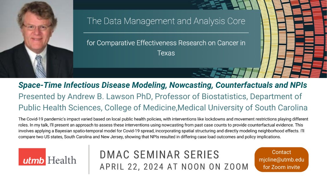 DMAC Seminar April 22, 2024: Space-Time Infectious Disease Modeling, Nowcasting, Counterfactuals and NPIs, presented by Andrew B. Lawson PhD. Please contact Monica Cline at mjcline@utmb.edu for a calendar invite with Zoom link. Visit utmb.edu/dmac to learn more.