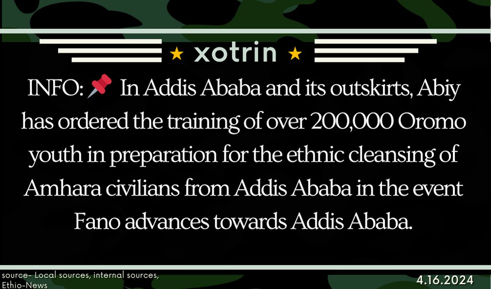 xotrinx1's tweet photo. INFO: 📌In Addis Ababa and its outskirts, Abiy has ordered the training of over 200,000 Oromo youth in preparation for the ethnic cleansing of Amhara civilians from Addis Ababa in the event Fano advances towards Addis Ababa.

#Ethiopia #xotrin #Amhararegion #Fanoforces #Gonder #Gojam #Wello #Shewa #Amhararesistance