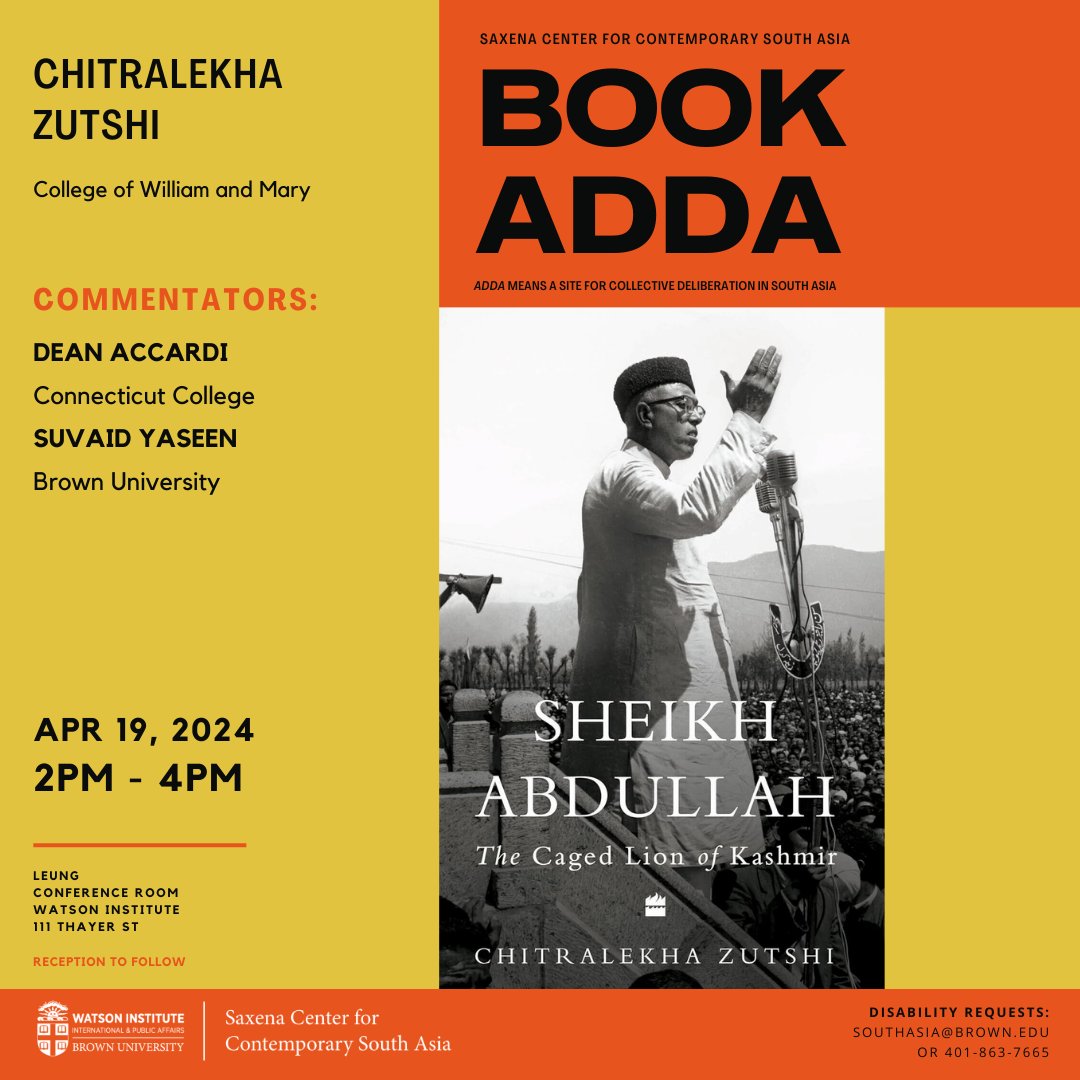 Join us for a seminar on Book Adda series with Chitralekha Zutshi. 

📅 Date: Friday, April 19, 2024
🕑 Time: 2:00pm - 4:00pm EST
📍 Location: Leung Conference Room, Watson Institute, 111 Thayer St. 

Title: Sheikh Abdullah: The Caged Lion of Kashmir