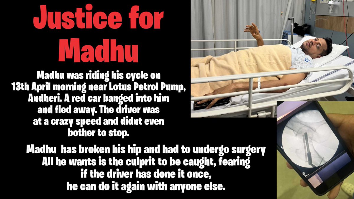 @MadhuParasramp1 was on his bicycle was hit by a speeding red car on Saturday morning who fled away. Madhu is with a broken hip at @KDAHMumbai. FIR is done and we request @MumbaiPolice @CPMumbaiPolice to enable the culprit and create an example