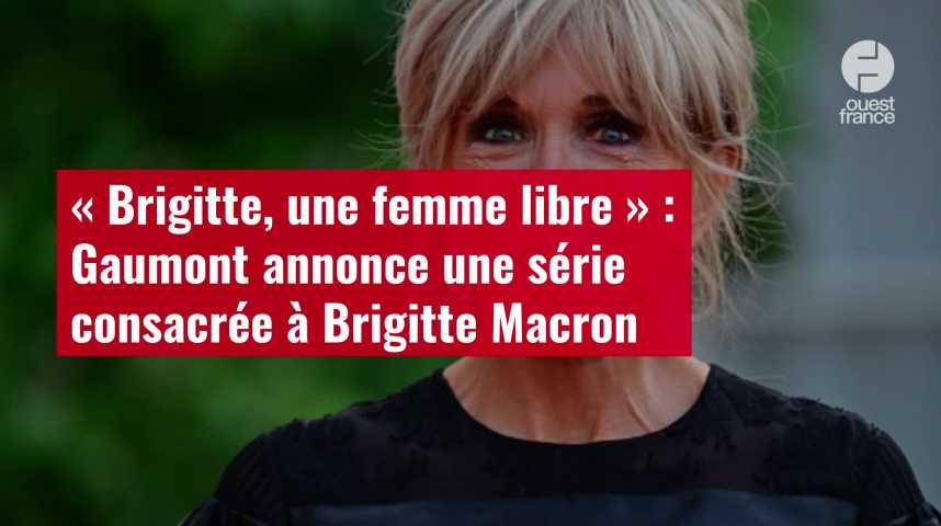 La division ' Télévision ' de la société Gaumont annonce une production sur la vie et le parcours de 'Brigitte Macron' : - « Brigitte, une femme libre » ! Avis aux amateurs qui cherchent à connaître la fin de l'intrigue : - Tout est bien qui finit mâle.